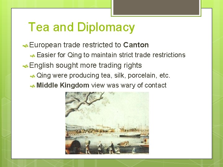 Tea and Diplomacy European Easier English Qing trade restricted to Canton for Qing to