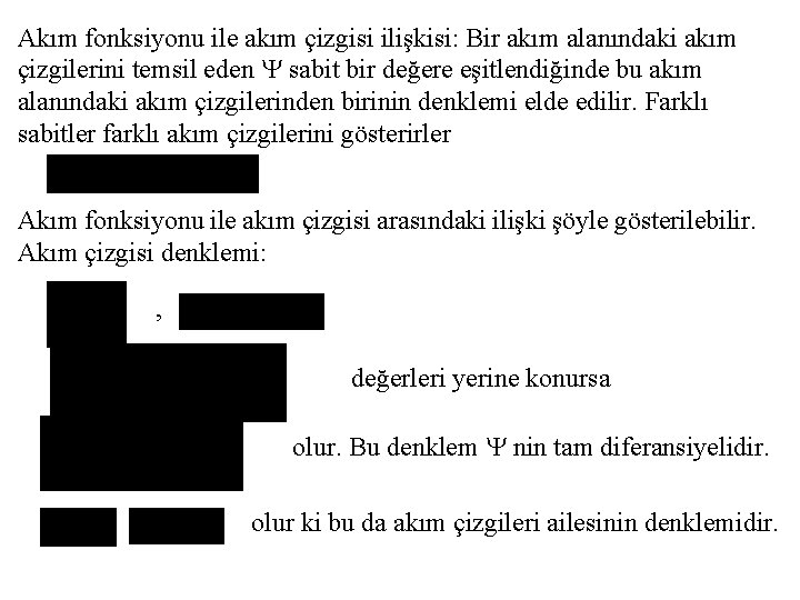 Akım fonksiyonu ile akım çizgisi ilişkisi: Bir akım alanındaki akım çizgilerini temsil eden sabit