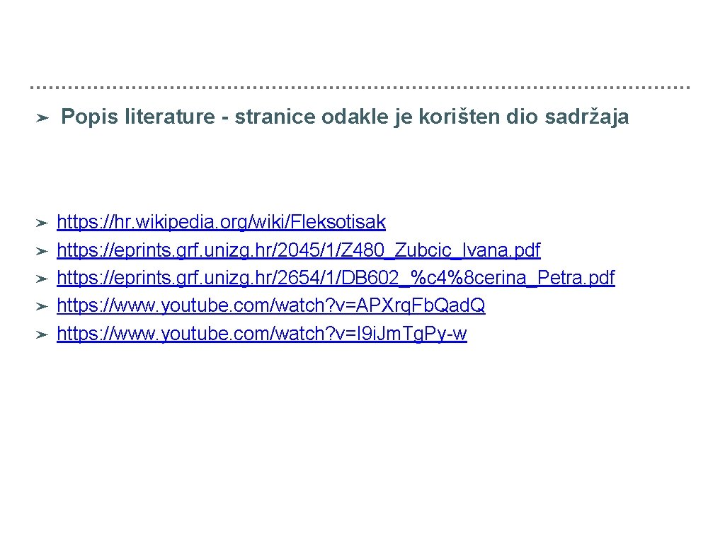 ➤ Popis literature - stranice odakle je korišten dio sadržaja ➤ https: //hr. wikipedia.