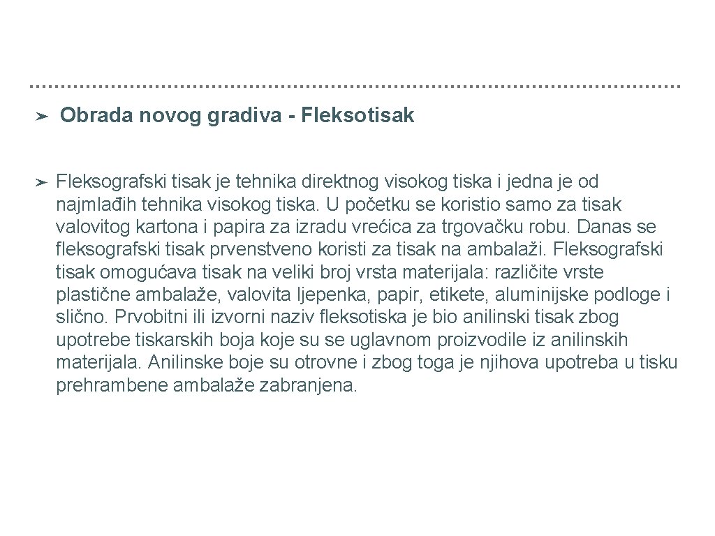 ➤ Obrada novog gradiva - Fleksotisak ➤ Fleksografski tisak je tehnika direktnog visokog tiska