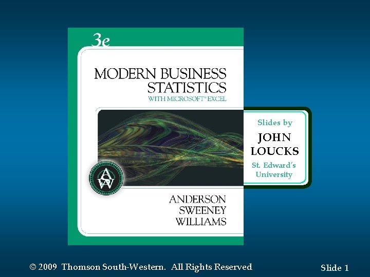 Slides by JOHN LOUCKS St. Edward’s University © 2009 Thomson South-Western. All Rights Reserved