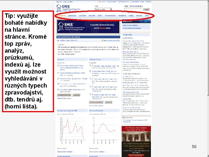 Tip: využijte bohaté nabídky na hlavní stránce. Kromě top zpráv, analýz, průzkumů, indexů aj.
