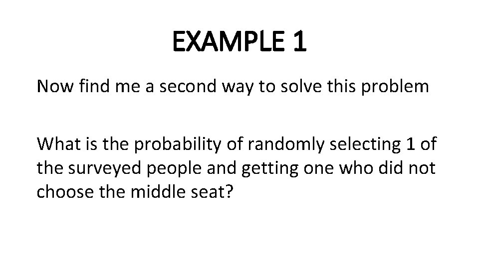 EXAMPLE 1 Now find me a second way to solve this problem What is