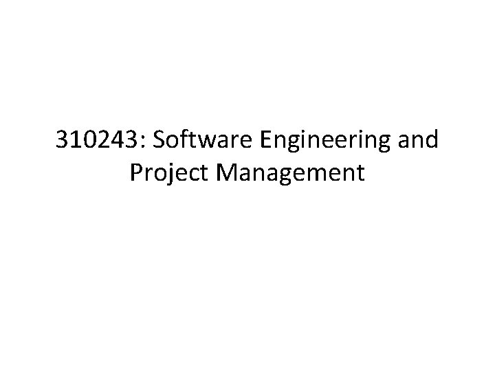 310243: Software Engineering and Project Management 