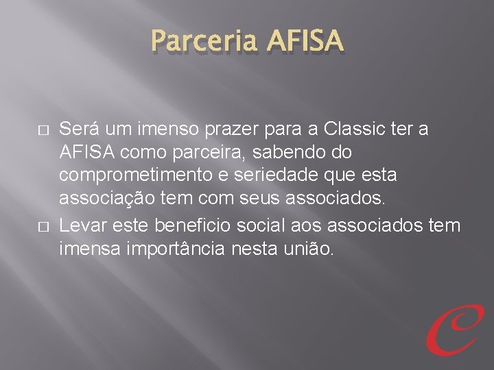 Parceria AFISA � � Será um imenso prazer para a Classic ter a AFISA