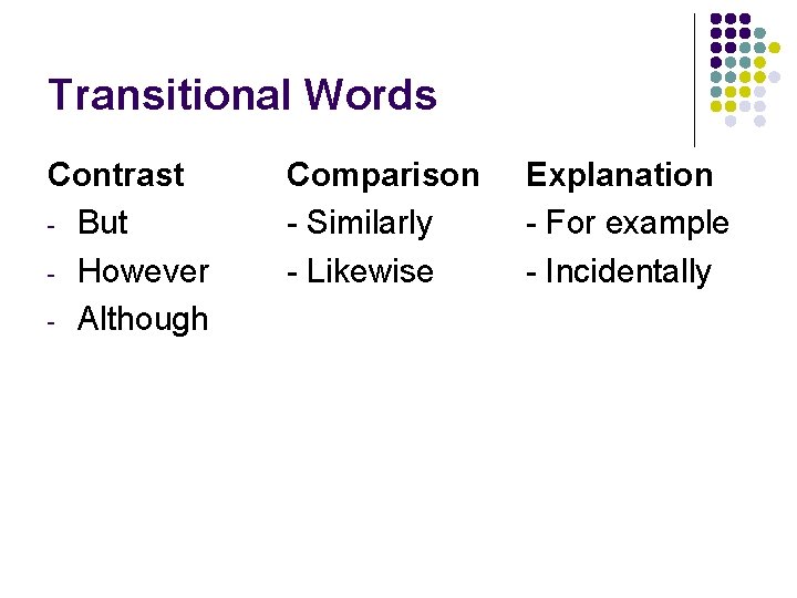 Transitional Words Contrast - But - However - Although Comparison - Similarly - Likewise