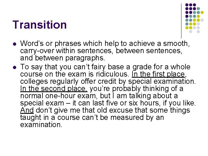 Transition l l Word’s or phrases which help to achieve a smooth, carry-over within