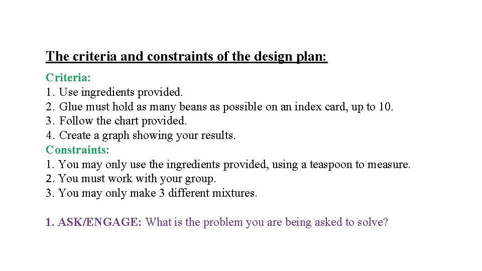 The criteria and constraints of the design plan: Criteria: 1. Use ingredients provided. 2.