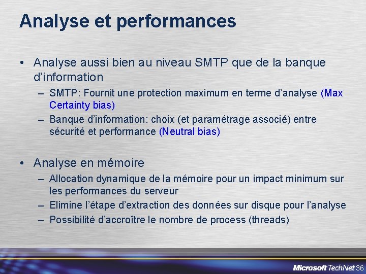 Analyse et performances • Analyse aussi bien au niveau SMTP que de la banque