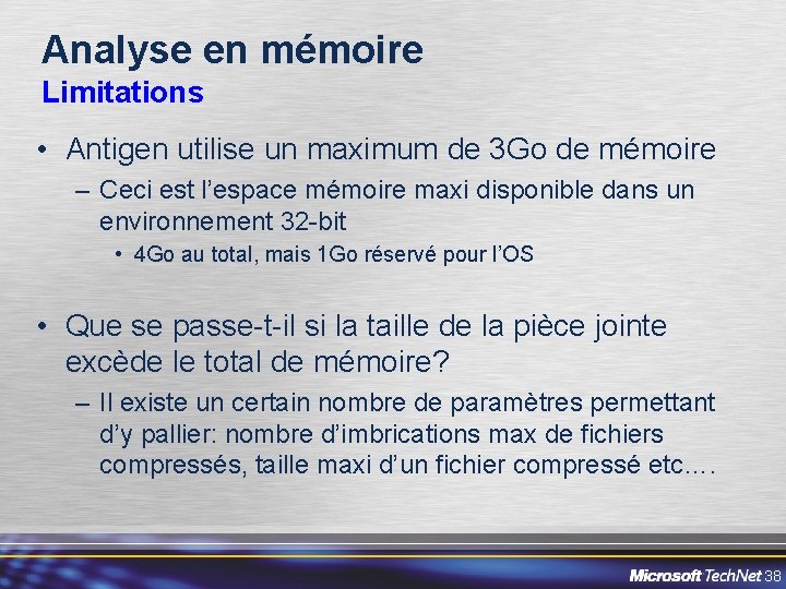 Analyse en mémoire Limitations • Antigen utilise un maximum de 3 Go de mémoire