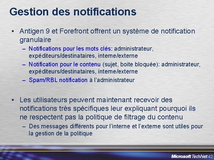 Gestion des notifications • Antigen 9 et Forefront offrent un système de notification granulaire