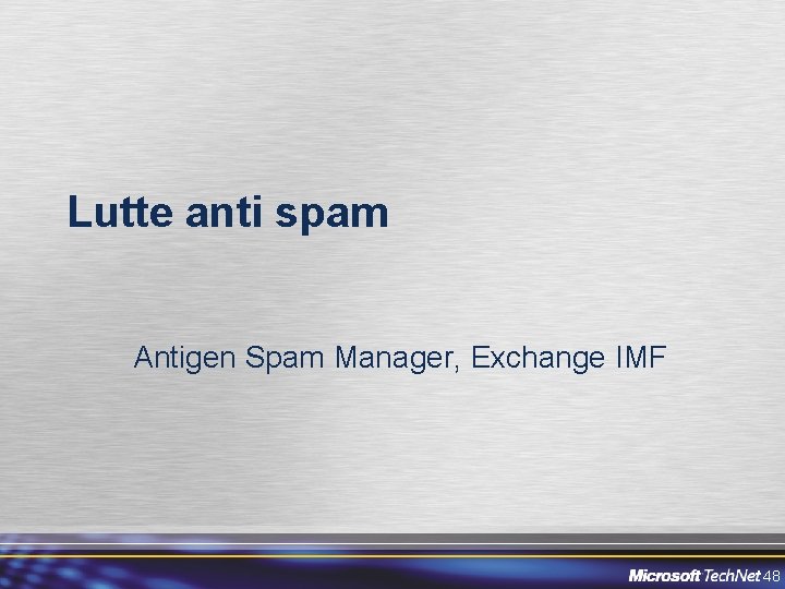 Lutte anti spam Antigen Spam Manager, Exchange IMF 48 