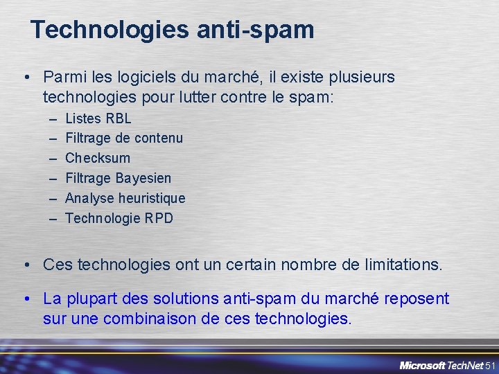 Technologies anti-spam • Parmi les logiciels du marché, il existe plusieurs technologies pour lutter