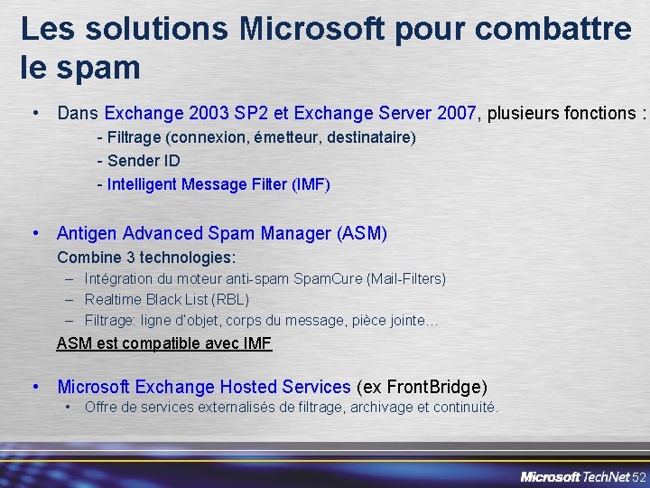 Les solutions Microsoft pour combattre le spam • Dans Exchange 2003 SP 2 et