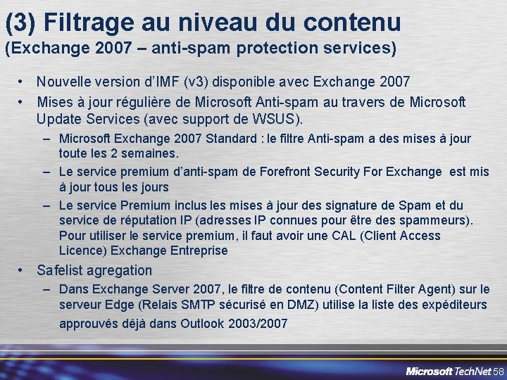 (3) Filtrage au niveau du contenu (Exchange 2007 – anti-spam protection services) • Nouvelle