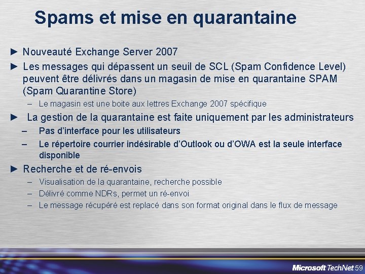 Spams et mise en quarantaine ► Nouveauté Exchange Server 2007 ► Les messages qui