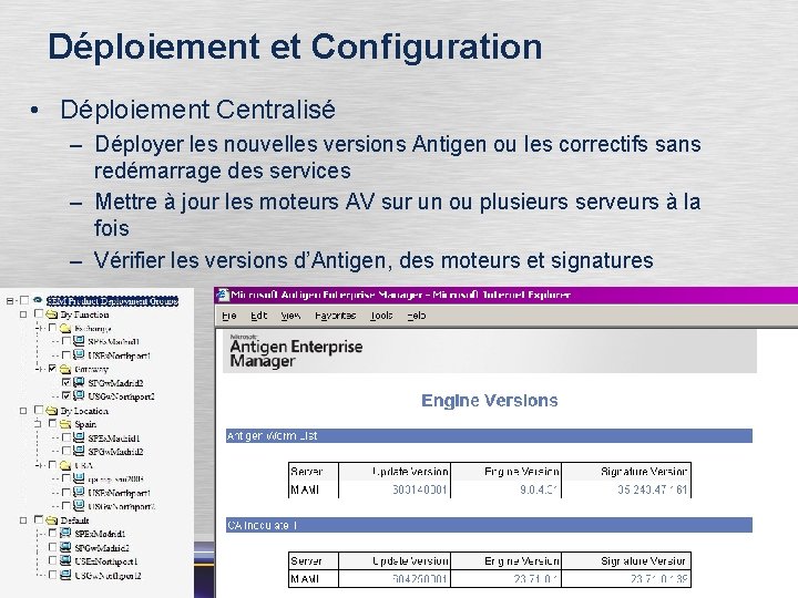 Déploiement et Configuration • Déploiement Centralisé – Déployer les nouvelles versions Antigen ou les