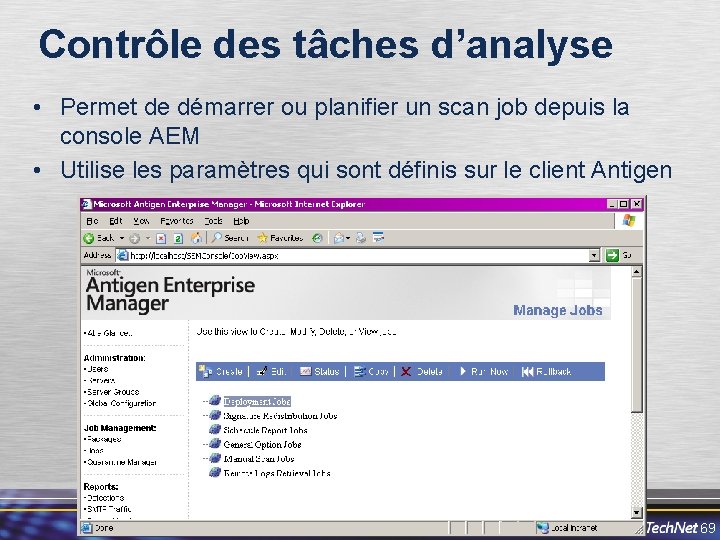 Contrôle des tâches d’analyse • Permet de démarrer ou planifier un scan job depuis