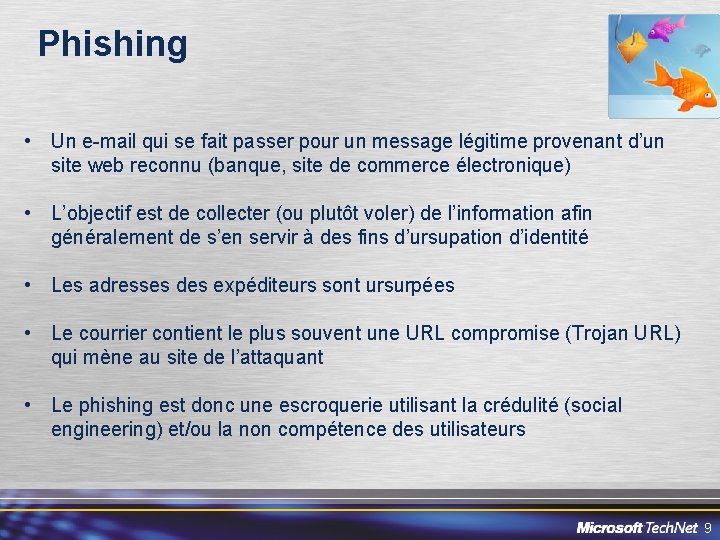 Phishing • Un e-mail qui se fait passer pour un message légitime provenant d’un