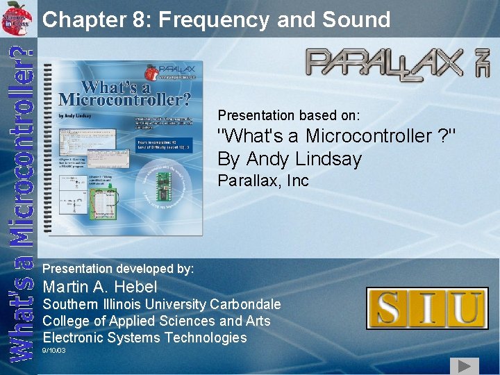 Chapter 8: Frequency and Sound Presentation based on: "What's a Microcontroller ? " By