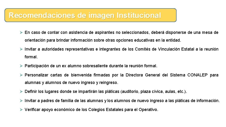 Recomendaciones de imagen Institucional Ø En caso de contar con asistencia de aspirantes no