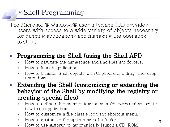 * Shell Programming The Microsoft® Windows® user interface (UI) provides users with access to