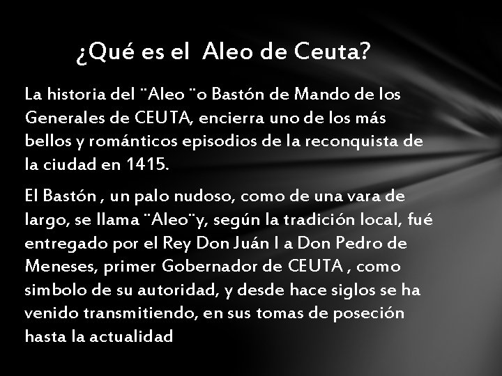 ¿Qué es el Aleo de Ceuta? La historia del ¨Aleo ¨o Bastón de Mando