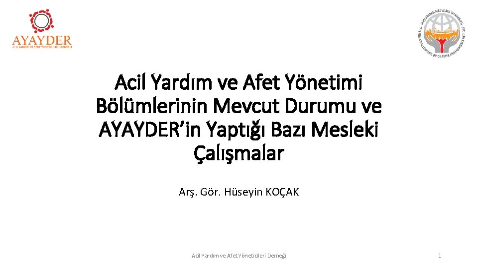 Acil Yardım ve Afet Yönetimi Bölümlerinin Mevcut Durumu ve AYAYDER’in Yaptığı Bazı Mesleki Çalışmalar