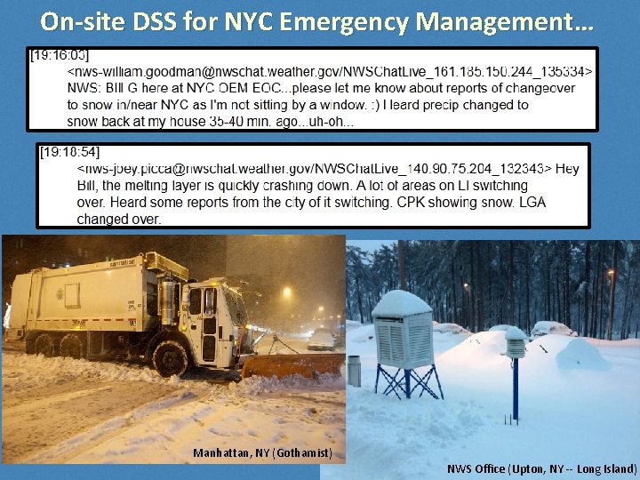 On-site DSS for NYC Emergency Management… Manhattan, NY (Gothamist) NWS Office (Upton, NY --