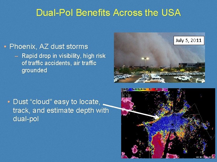 Dual-Pol Benefits Across the USA • Phoenix, AZ dust storms – Rapid drop in