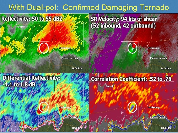 With Dual-pol: Confirmed Damaging Tornado 