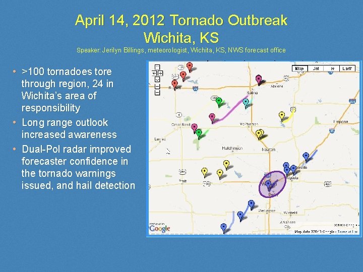 April 14, 2012 Tornado Outbreak Wichita, KS Speaker: Jerilyn Billings, meteorologist, Wichita, KS, NWS