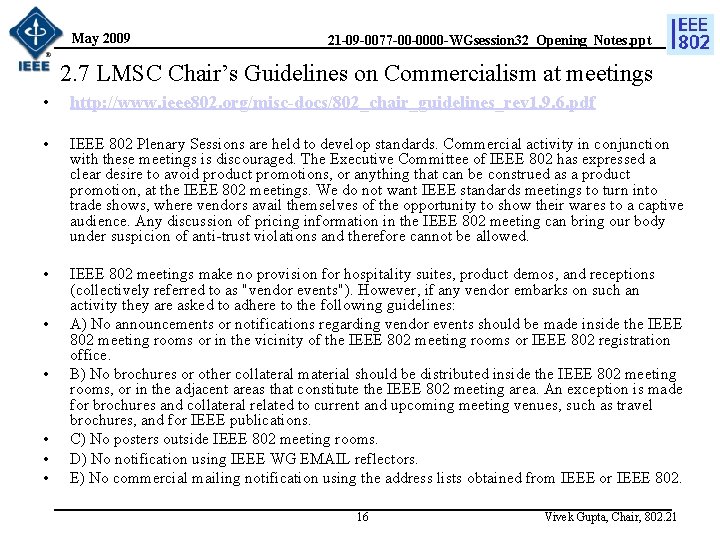 May 2009 21 -09 -0077 -00 -0000 -WGsession 32_Opening_Notes. ppt 2. 7 LMSC Chair’s