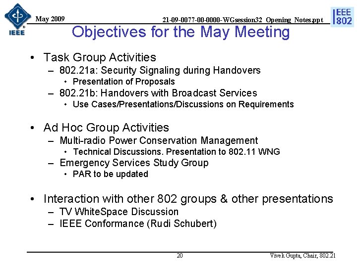 May 2009 21 -09 -0077 -00 -0000 -WGsession 32_Opening_Notes. ppt Objectives for the May