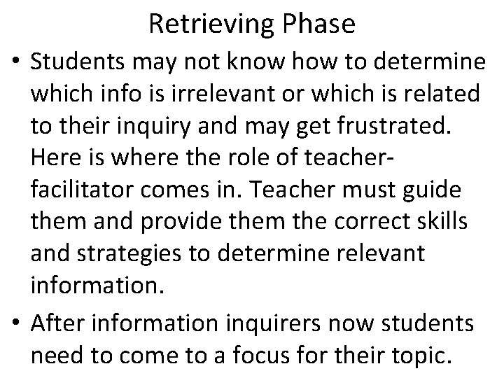 Retrieving Phase • Students may not know how to determine which info is irrelevant