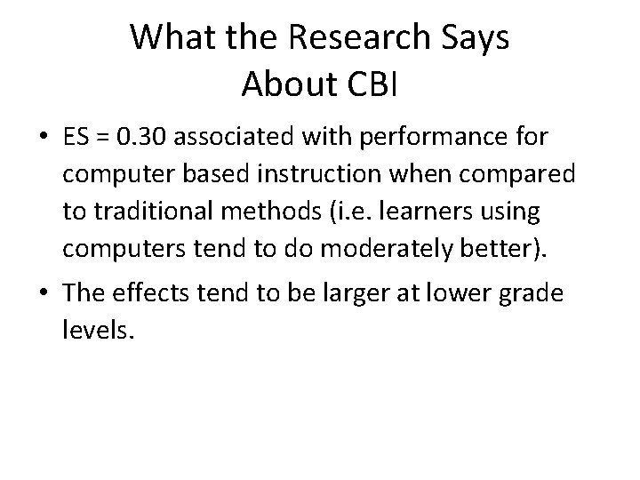 What the Research Says About CBI • ES = 0. 30 associated with performance