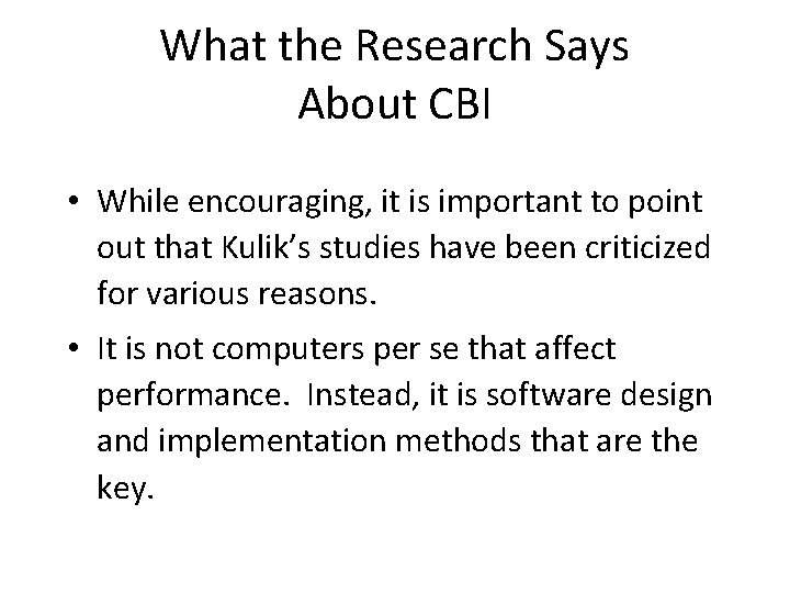 What the Research Says About CBI • While encouraging, it is important to point