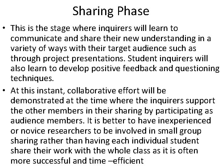 Sharing Phase • This is the stage where inquirers will learn to communicate and