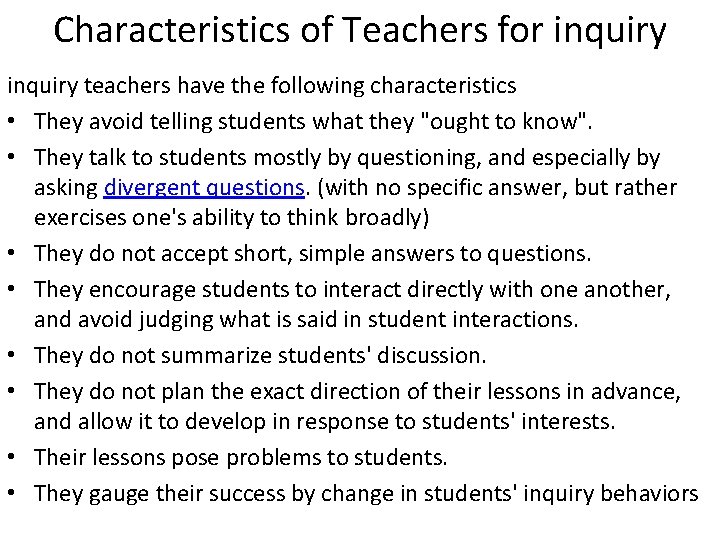 Characteristics of Teachers for inquiry teachers have the following characteristics • They avoid telling