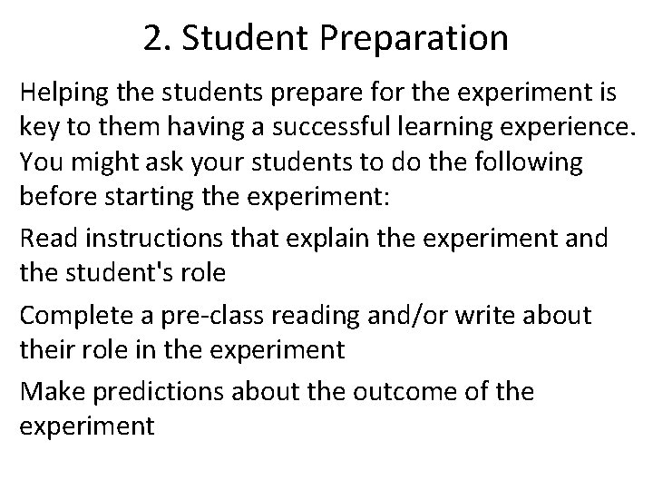 2. Student Preparation Helping the students prepare for the experiment is key to them