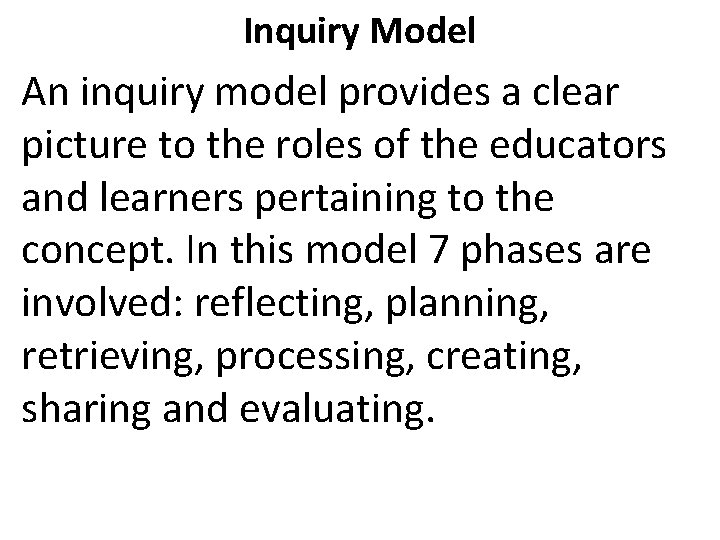 Inquiry Model An inquiry model provides a clear picture to the roles of the