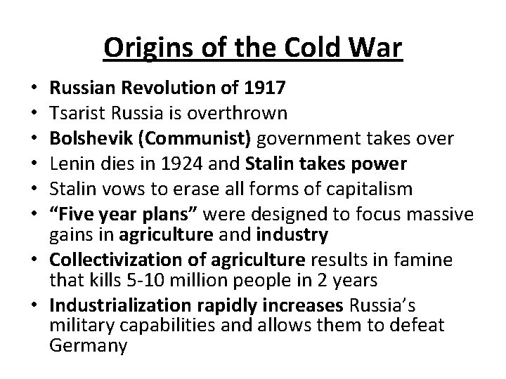 Origins of the Cold War Russian Revolution of 1917 Tsarist Russia is overthrown Bolshevik