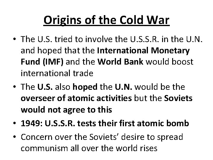 Origins of the Cold War • The U. S. tried to involve the U.