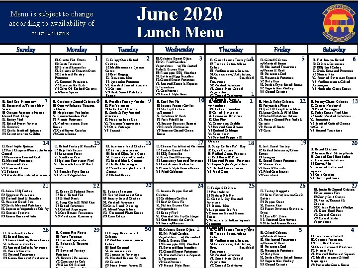 June 2020 Menu is subject to change according to availability of menu items. Lunch