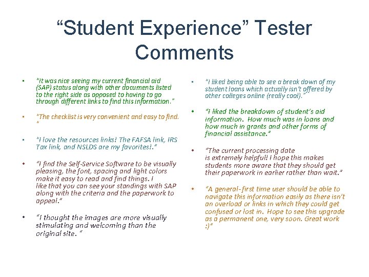 “Student Experience” Tester Comments • “It was nice seeing my current financial aid (SAP)