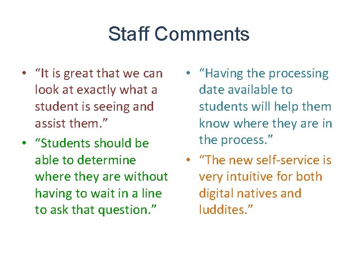 Staff Comments • “It is great that we can look at exactly what a