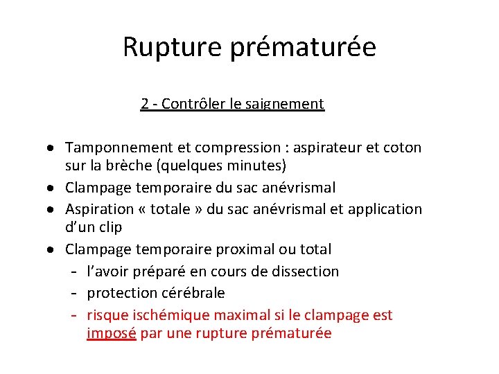 Rupture prématurée 2 - Contrôler le saignement · Tamponnement et compression : aspirateur et