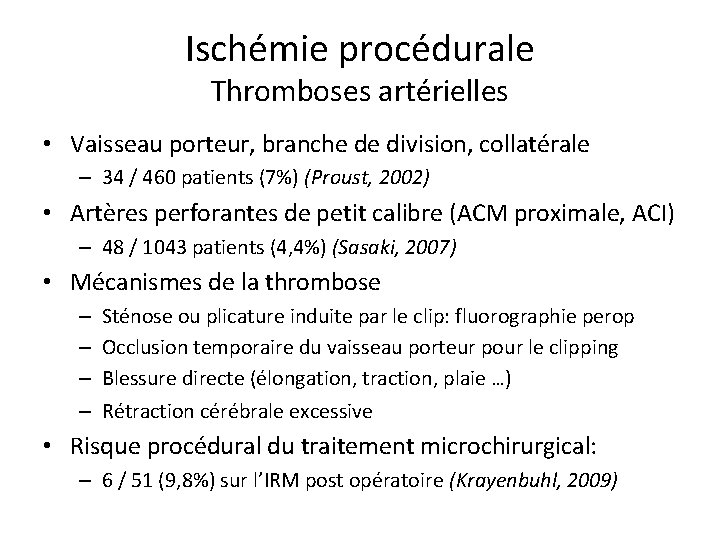 Ischémie procédurale Thromboses artérielles • Vaisseau porteur, branche de division, collatérale – 34 /