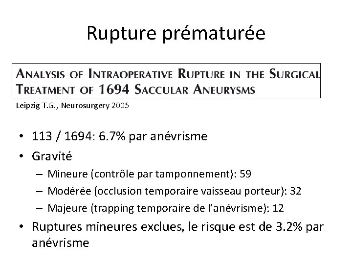 Rupture prématurée Leipzig T. G. , Neurosurgery 2005 • 113 / 1694: 6. 7%