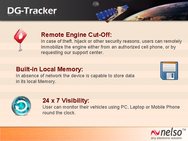 Remote Engine Cut-Off: In case of theft, hijack or other security reasons, users can
